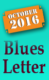 October 2016 Bluesletter